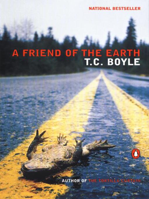 Title details for A Friend of the Earth by T.C. Boyle - Available
